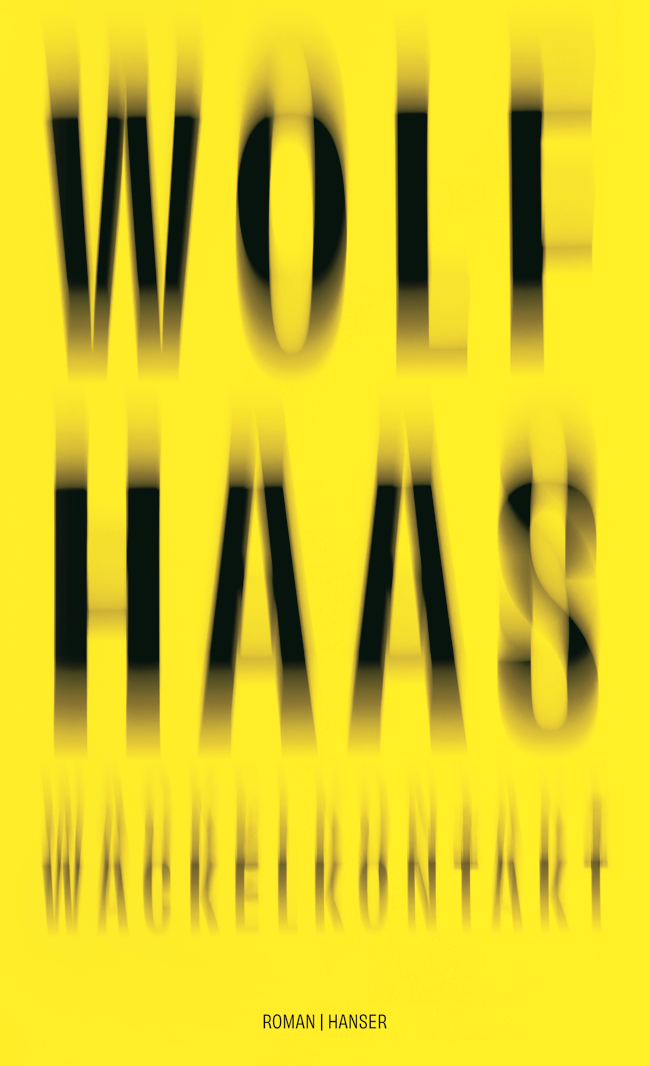 Wolf Haas: WACKELKONTAKT